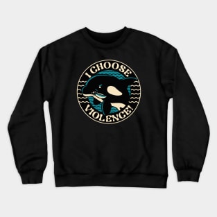 Orca I Choose Violence Seal by Tobe Fonseca Crewneck Sweatshirt